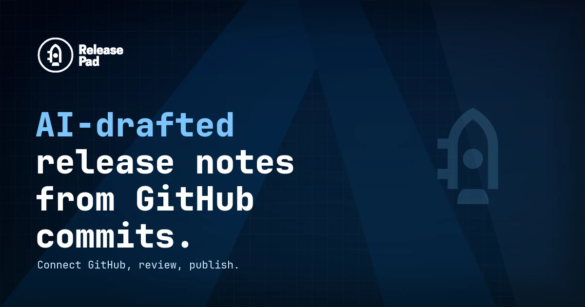 Release Notes Tool — AI-Drafted from GitHub Commits | ReleasePad